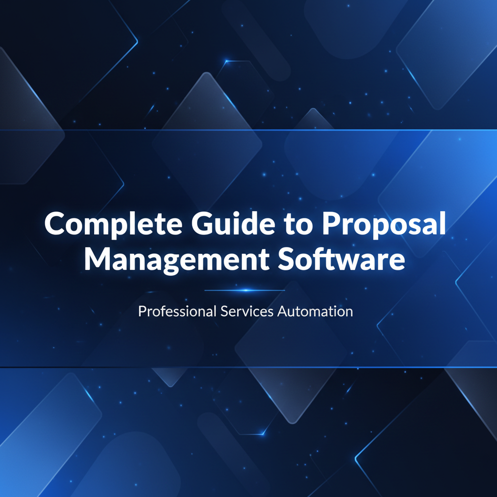 Complete Guide to Proposal Management Software